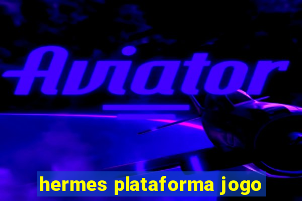 hermes plataforma jogo